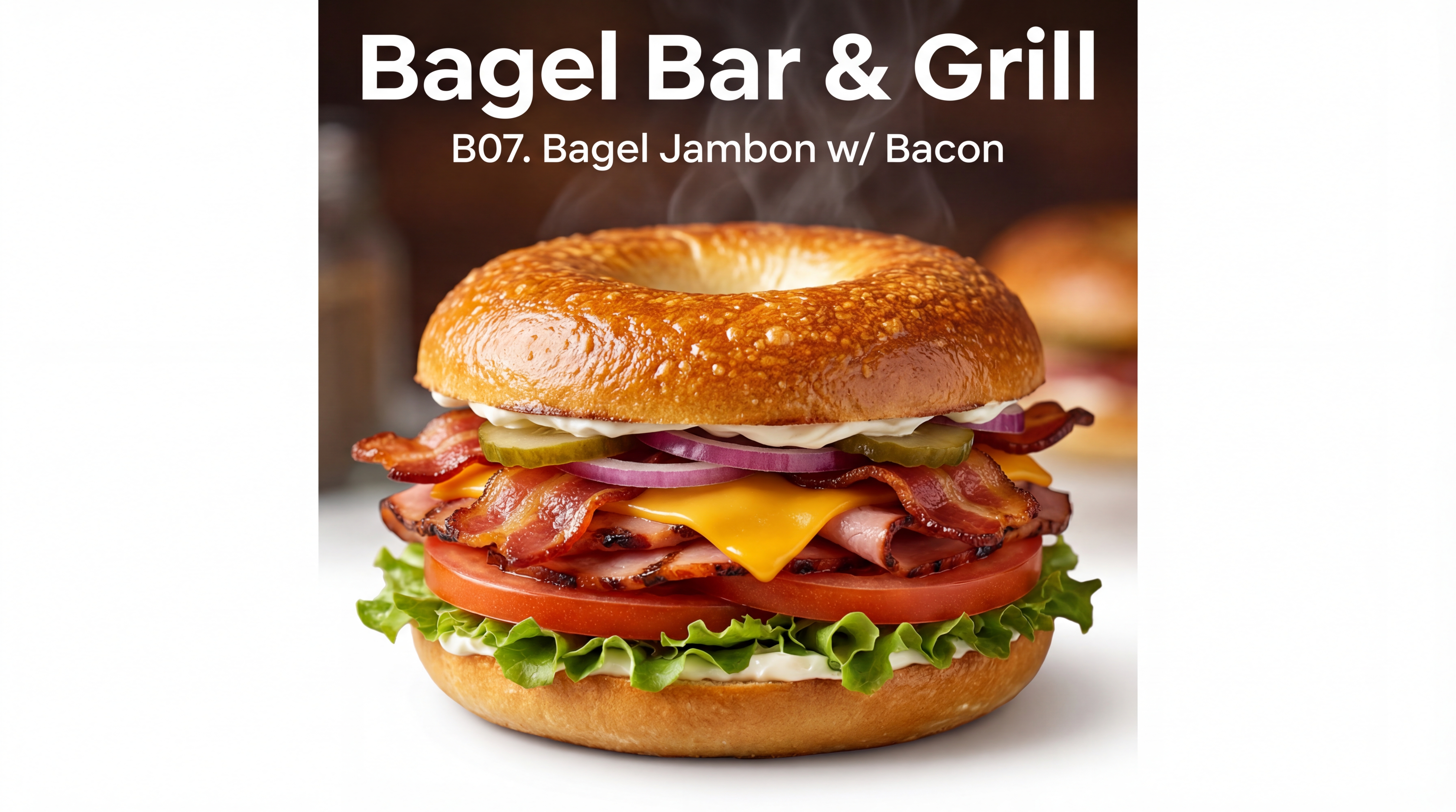 B07. Bagel Jambon W/ Bacon